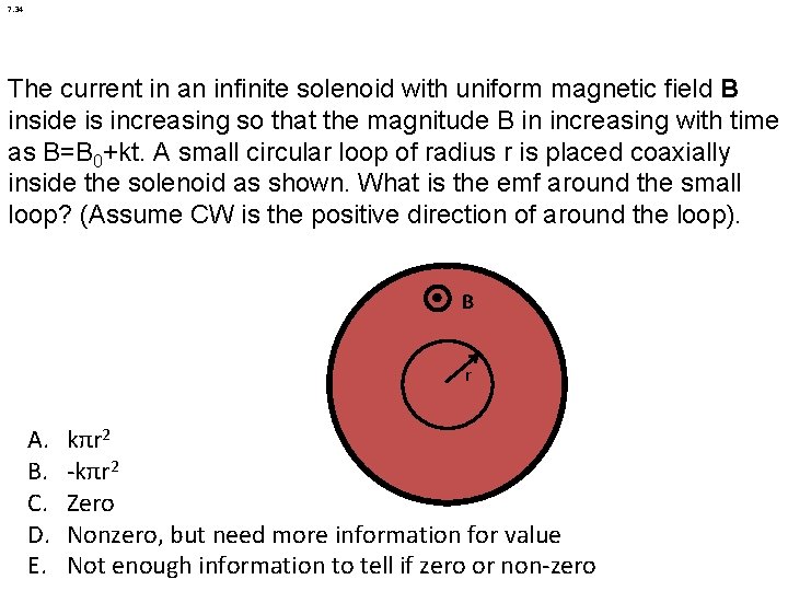 7. 34 The current in an infinite solenoid with uniform magnetic field B inside 7. 34 The current in an infinite solenoid with uniform magnetic field B inside