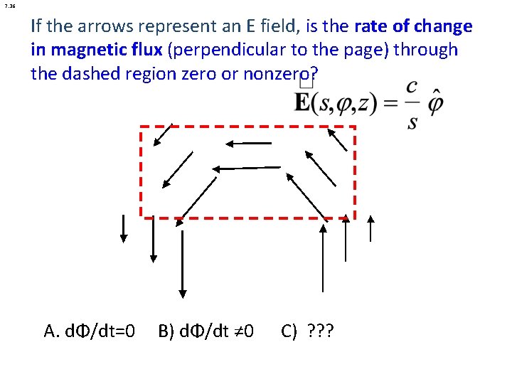 7. 36 If the arrows represent an E field, is the rate of change 7. 36 If the arrows represent an E field, is the rate of change