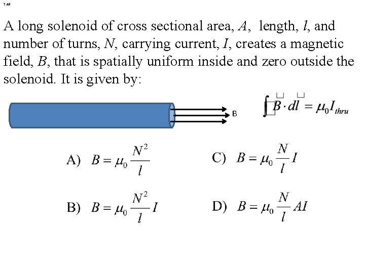 7. 49 A long solenoid of cross sectional area, A, length, l, and number 7. 49 A long solenoid of cross sectional area, A, length, l, and number