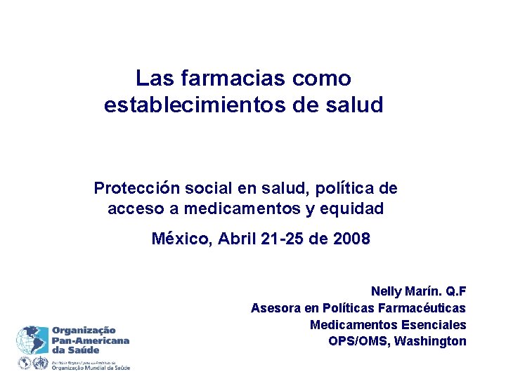 Las farmacias como establecimientos de salud Protección social en salud, política de acceso a