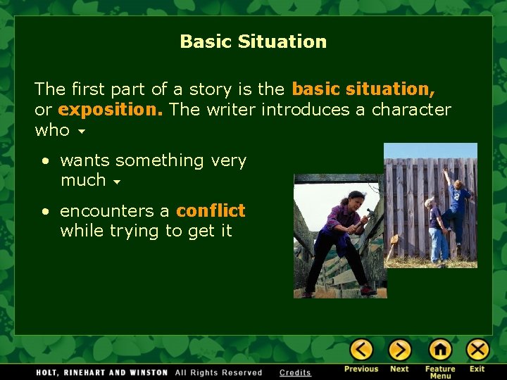 Basic Situation The first part of a story is the basic situation, or exposition.