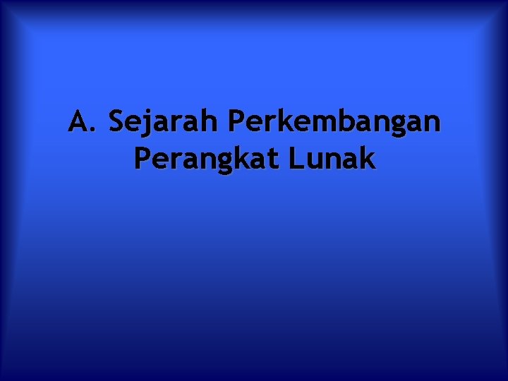 A. Sejarah Perkembangan Perangkat Lunak 