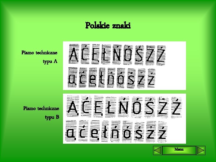 Polskie znaki Pismo techniczne typu A Pismo techniczne typu B Menu 