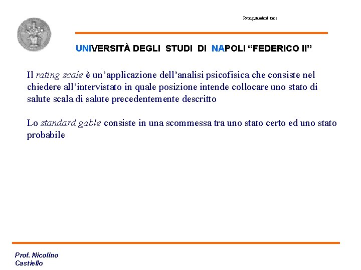 Rating, standard, time UNIVERSITÀ DEGLI STUDI DI NAPOLI “FEDERICO II” Il rating scale è