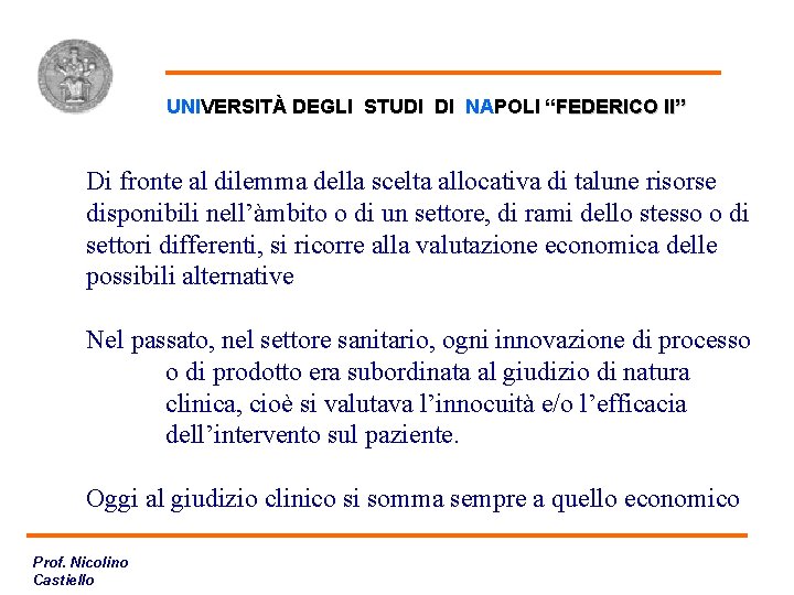 La Valutazione Economica UNIVERSITÀ DEGLI STUDI DI NAPOLI “FEDERICO II” Di fronte al dilemma