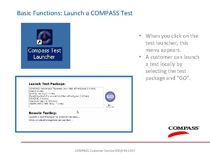 Basic Functions: Launch a COMPASS Test • When you click on the test launcher,