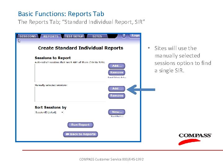 Basic Functions: Reports Tab The Reports Tab; “Standard Individual Report, SIR” • Sites will