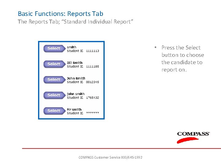 Basic Functions: Reports Tab The Reports Tab; “Standard Individual Report” • Press the Select