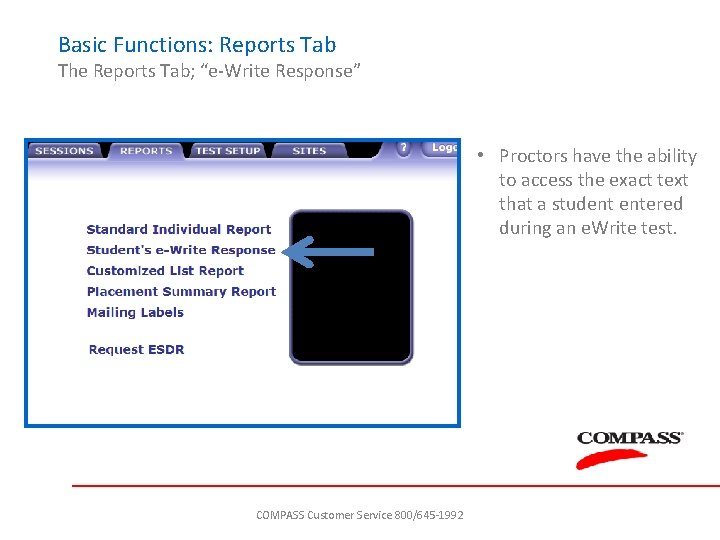 Basic Functions: Reports Tab The Reports Tab; “e-Write Response” • Proctors have the ability