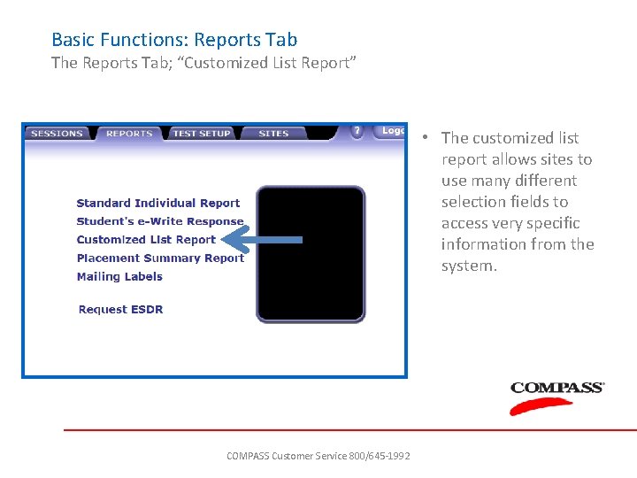 Basic Functions: Reports Tab The Reports Tab; “Customized List Report” • The customized list