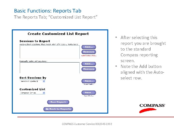 Basic Functions: Reports Tab The Reports Tab; “Customized List Report” • After selecting this