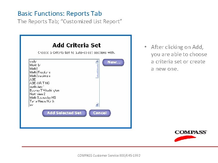 Basic Functions: Reports Tab The Reports Tab; “Customized List Report” • After clicking on