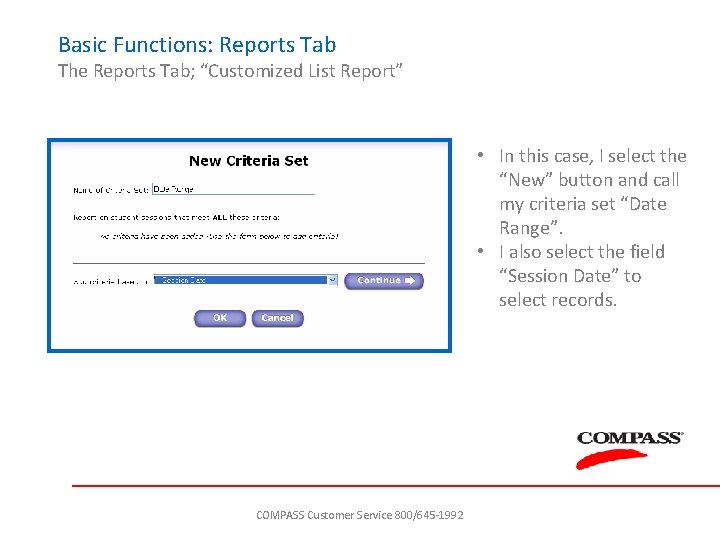 Basic Functions: Reports Tab The Reports Tab; “Customized List Report” • In this case,