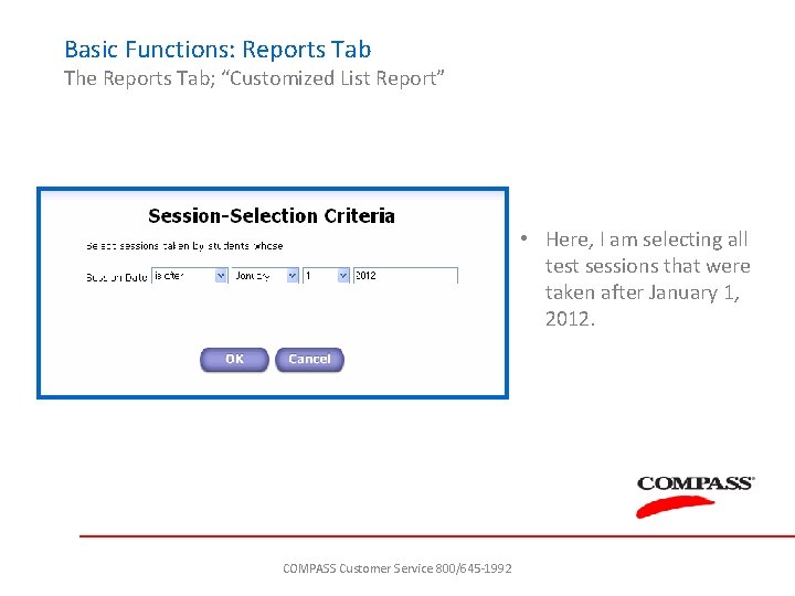 Basic Functions: Reports Tab The Reports Tab; “Customized List Report” • Here, I am