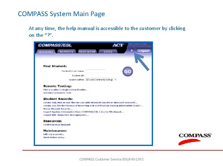 COMPASS System Main Page At any time, the help manual is accessible to the