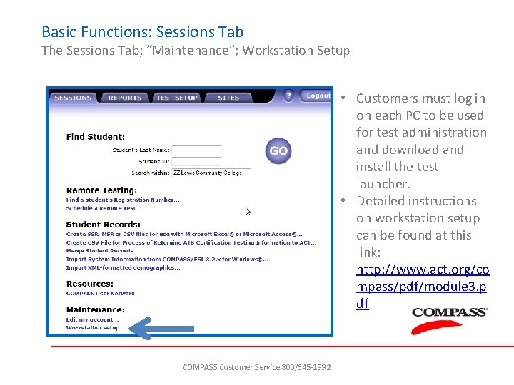 Basic Functions: Sessions Tab The Sessions Tab; “Maintenance”; Workstation Setup • Customers must log