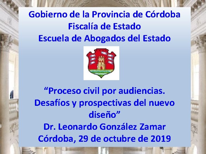 Gobierno de la Provincia de Córdoba Fiscalía de Estado Escuela de Abogados del Estado