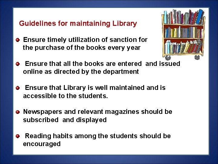 Guidelines for maintaining Library Ensure timely utilization of sanction for the purchase of the Guidelines for maintaining Library Ensure timely utilization of sanction for the purchase of the
