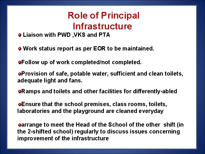 Role of Principal Infrastructure Liaison with PWD , VKS and PTA Work status Role of Principal Infrastructure Liaison with PWD , VKS and PTA Work status