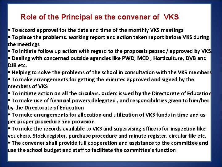 Role of the Principal as the convener of VKS § To accord approval for Role of the Principal as the convener of VKS § To accord approval for