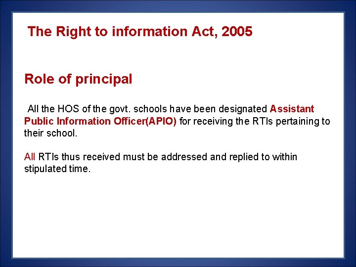 The Right to information Act, 2005 Role of principal All the HOS of the The Right to information Act, 2005 Role of principal All the HOS of the