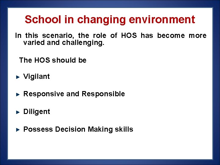 School in changing environment In this scenario, the role of HOS has become more School in changing environment In this scenario, the role of HOS has become more