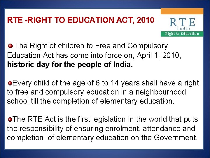 RTE -RIGHT TO EDUCATION ACT, 2010 The Right of children to Free and Compulsory RTE -RIGHT TO EDUCATION ACT, 2010 The Right of children to Free and Compulsory