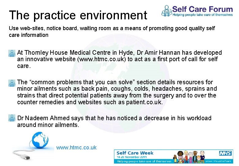 The practice environment Use web-sites, notice board, waiting room as a means of promoting