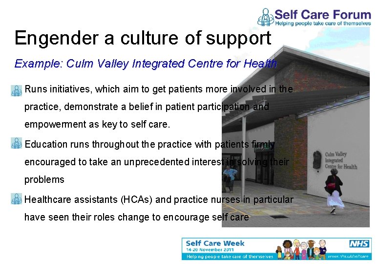 Engender a culture of support Example: Culm Valley Integrated Centre for Health Runs initiatives,