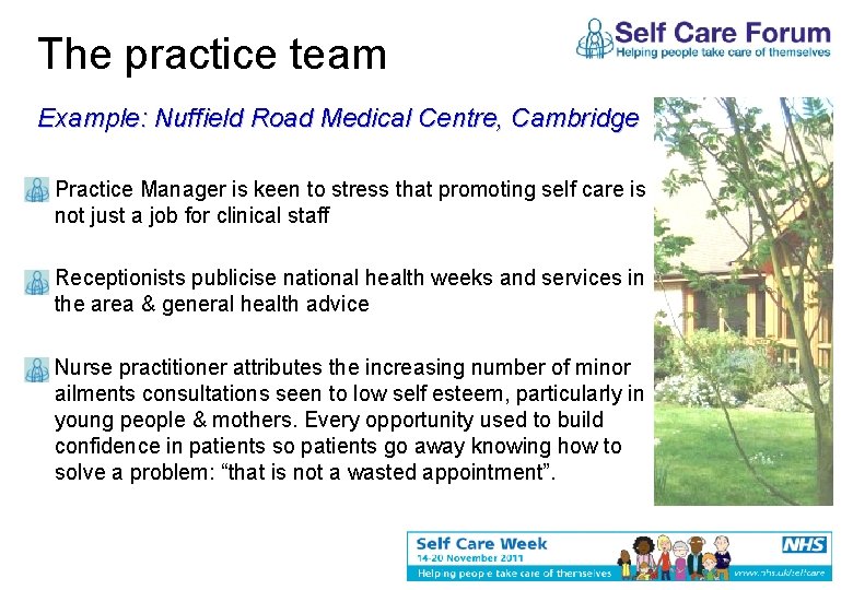 The practice team Example: Nuffield Road Medical Centre, Cambridge Practice Manager is keen to