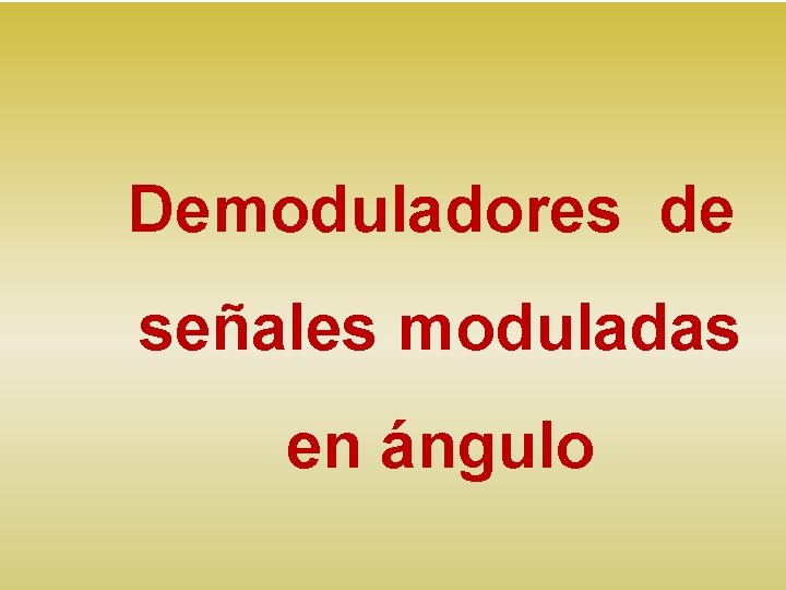 Demoduladores de señales moduladas en ángulo 