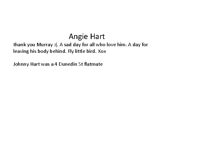 Angie Hart thank you Murray : (. A sad day for all who love