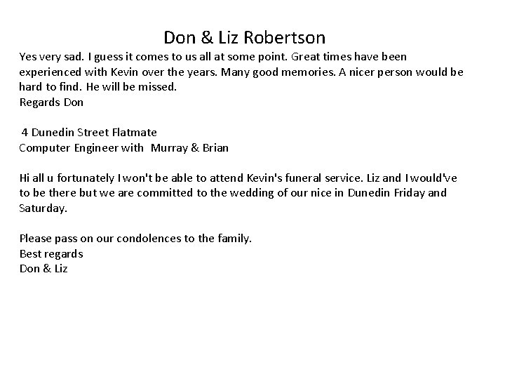 Don & Liz Robertson Yes very sad. I guess it comes to us all