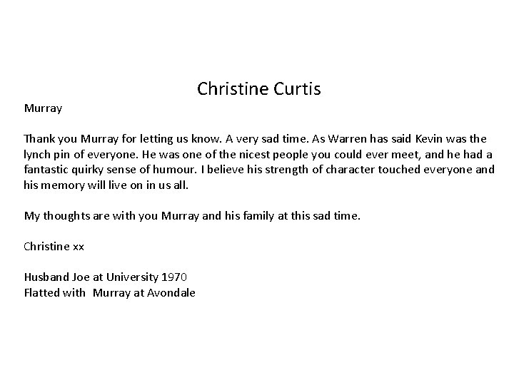 Christine Curtis Murray Thank you Murray for letting us know. A very sad time.