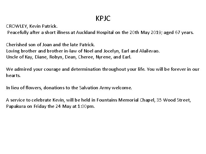 KPJC CROWLEY, Kevin Patrick. Peacefully after a short illness at Auckland Hospital on the