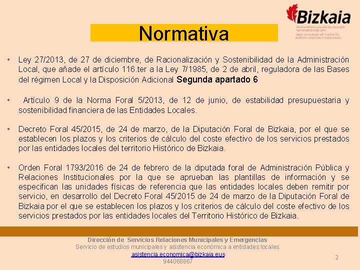 Normativa • Ley 27/2013, de 27 de diciembre, de Racionalización y Sostenibilidad de la