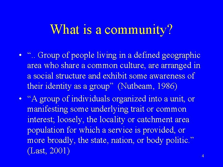 What is a community? • “. . Group of people living in a defined