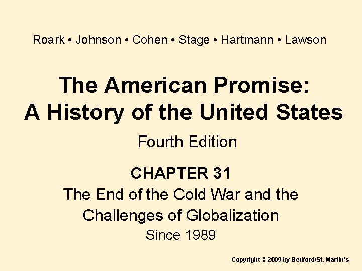 Roark • Johnson • Cohen • Stage • Hartmann • Lawson The American Promise: