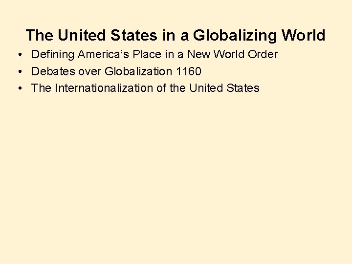 The United States in a Globalizing World • Defining America’s Place in a New