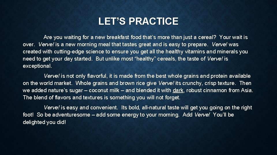 LET’S PRACTICE Are you waiting for a new breakfast food that’s more than just