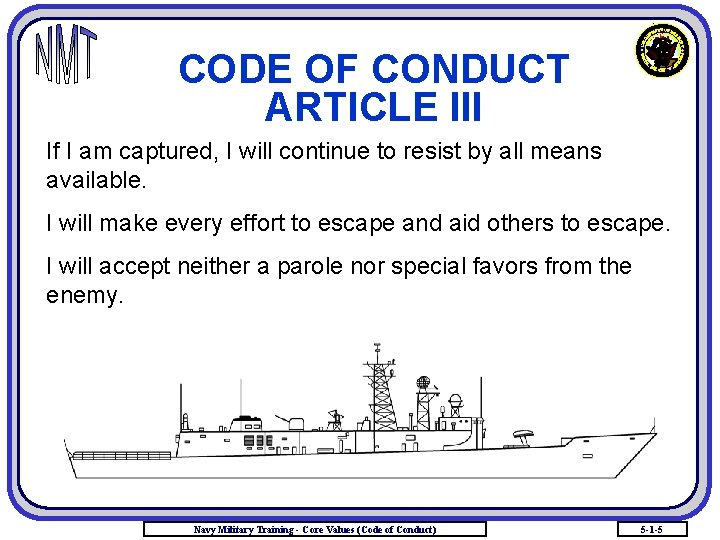 CODE OF CONDUCT ARTICLE III If I am captured, I will continue to resist