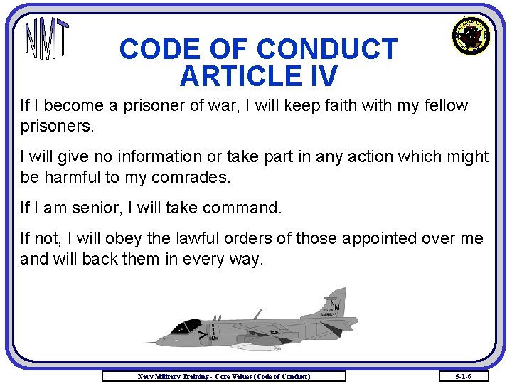 CODE OF CONDUCT ARTICLE IV If I become a prisoner of war, I will