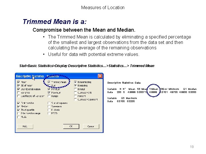 Measures of Location Trimmed Mean is a: Compromise between the Mean and Median. •