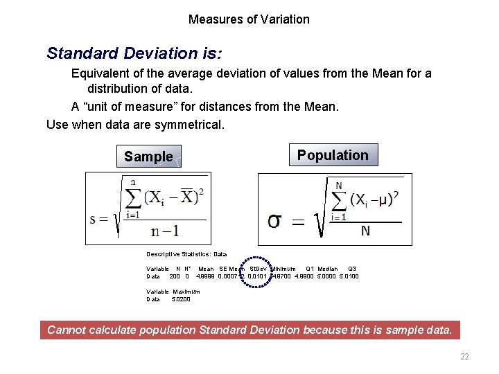 Measures of Variation Standard Deviation is: Equivalent of the average deviation of values from