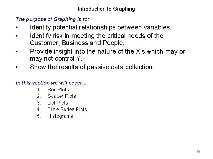 Introduction to Graphing The purpose of Graphing is to: • • Identify potential relationships