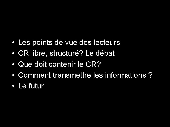 • • • Les points de vue des lecteurs CR libre, structuré? Le • • • Les points de vue des lecteurs CR libre, structuré? Le