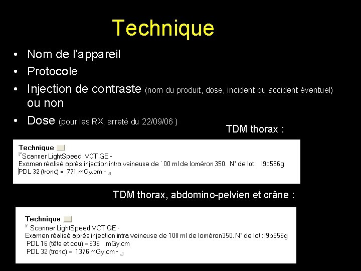 Technique • Nom de l’appareil • Protocole • Injection de contraste (nom du produit, Technique • Nom de l’appareil • Protocole • Injection de contraste (nom du produit,