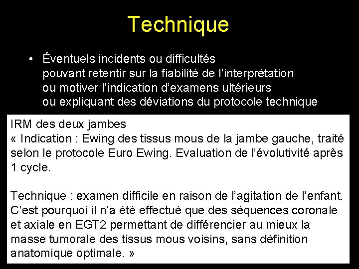 Technique • Éventuels incidents ou difficultés pouvant retentir sur la fiabilité de l’interprétation ou Technique • Éventuels incidents ou difficultés pouvant retentir sur la fiabilité de l’interprétation ou