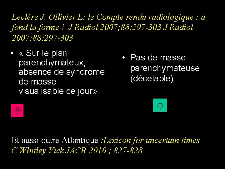 Leclère J, Ollivier L: le Compte rendu radiologique : à Des exemples fond la Leclère J, Ollivier L: le Compte rendu radiologique : à Des exemples fond la