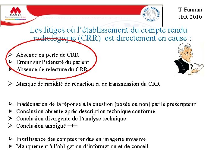 T Farman JFR 2010 Les litiges où l’établissement du compte rendu radiologique (CRR) est T Farman JFR 2010 Les litiges où l’établissement du compte rendu radiologique (CRR) est